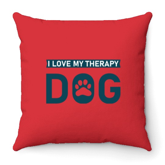I love my Therapy Dog Throw Pillows