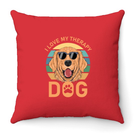 I love my Therapy Dog Throw Pillows