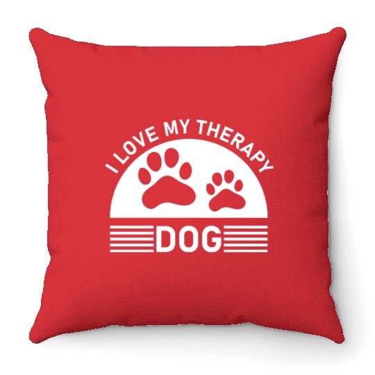 I love my Therapy Dog Throw Pillows