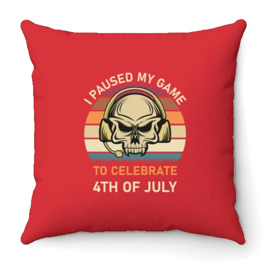 4th of july Gamer I paused my game to Celebrate Throw Pillows