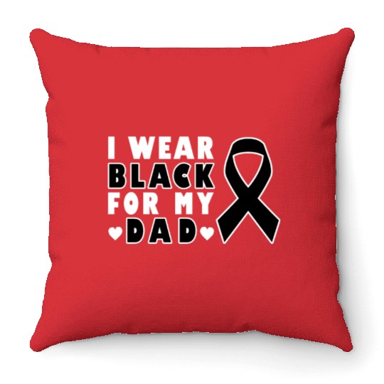 I Wear Black For My Dad Skin Cancer Warrior Throw Pillows