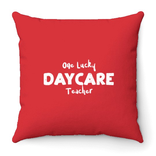 One Lucky Daycare Teacher Throw Pillows