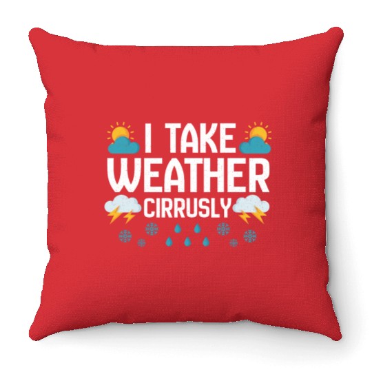 Weather Cirrusly Meteorologist Meteorology Storm Throw Pillows