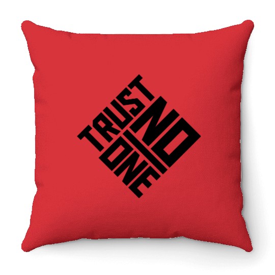 trust no one quote Throw Pillows