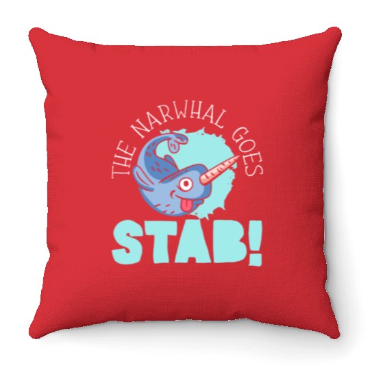 The Narwhal Goes Stab Unicorn Of The Sea Narwhale Throw Pillows