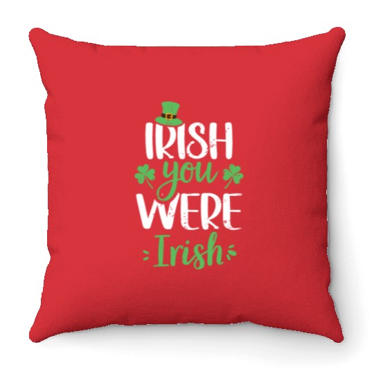 Irish You Were Irish Green Cloverleaf Throw Pillows
