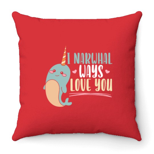 I Narwhal Ways Love You Unicorn Of The Sea Animal Throw Pillows