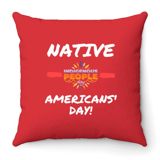 Native Americans’ Day - indigenous people day Throw Pillows
