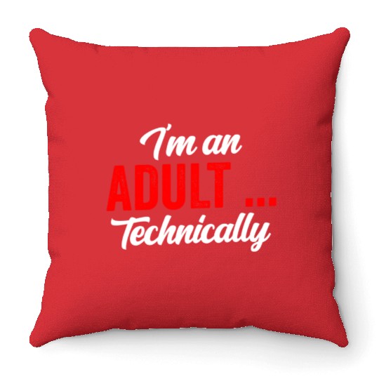 I'm An Adult Technically Adulting Birthday Throw Pillows