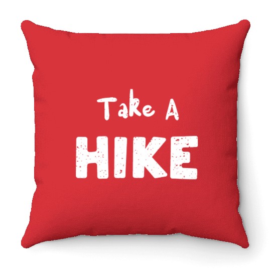 Take A Hike - Hiking Throw Pillows