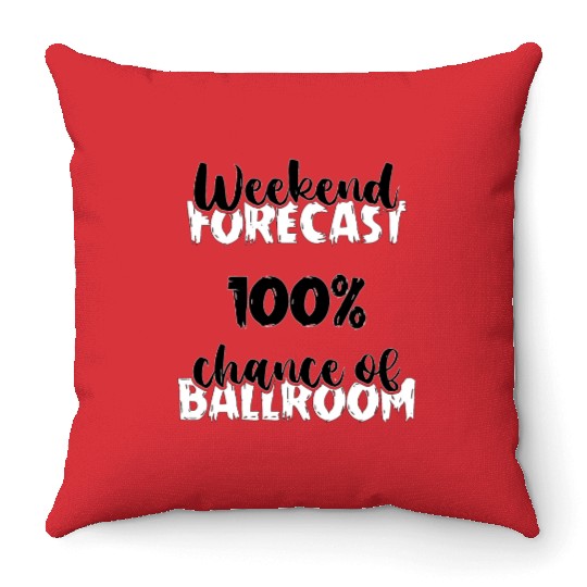 Weekend Forecast Dancer Dance Teacher Ballroom Throw Pillows