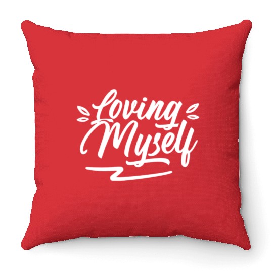 Loving Myself Cute Self Love Positive Throw Pillows