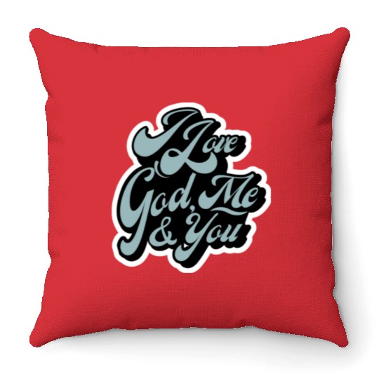I Love God, Me & You (light blue) Throw Pillows