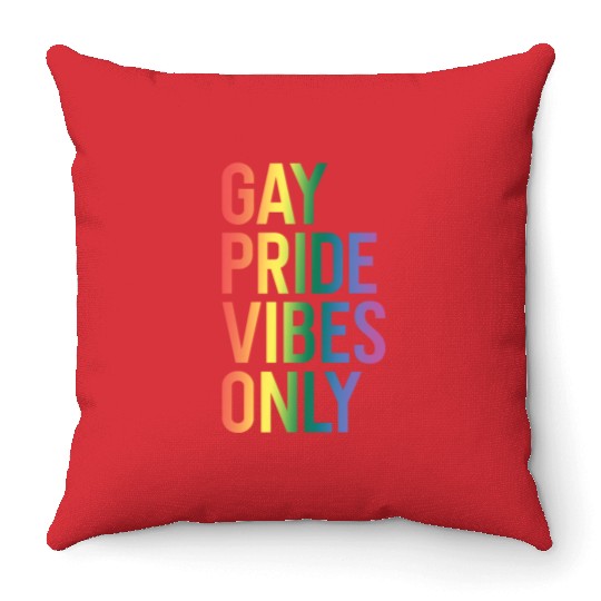 Gay Pride Vibes Only LGBT Community Rainbow Pride Throw Pillows