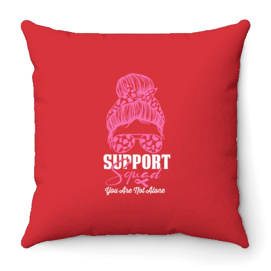 support squad you are not alone Throw Pillows