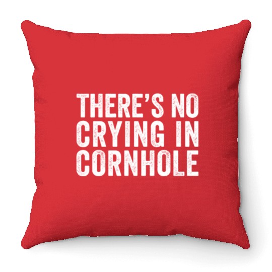 There's No Crying In Cornhole Bean Bag Toss Game Throw Pillows