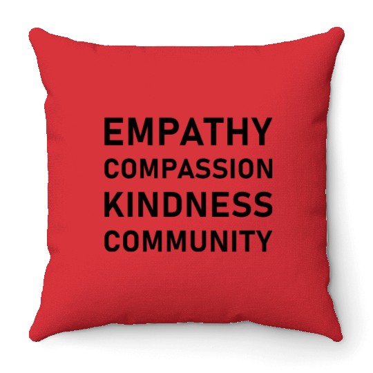 t Empathy Compassion Kindness Community 2 01 Throw Pillows