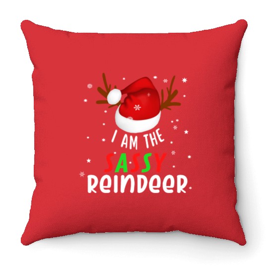 I'm The Sassy Reindeer Matching Family Christmas!? Throw Pillows
