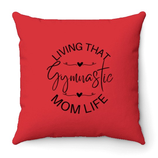 Living that gymnastic mom life Throw Pillows