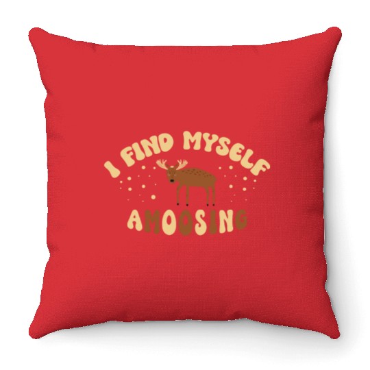 I Find Myself Amoosing Animal Alces Deer Moose Throw Pillows