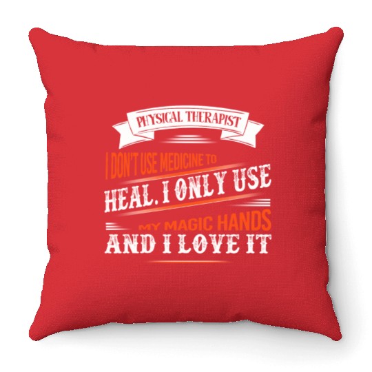 Physical Therapist I Only Use My Hands To Heal Throw Pillows