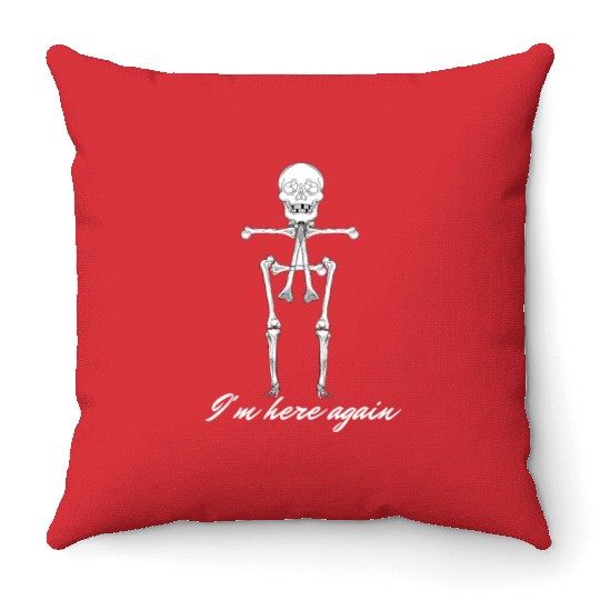 I m here again Halloween Throw Pillows Dance With Death