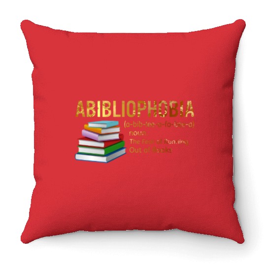 Abibliophobia The Fear Of Running Out Of Books Throw Pillows