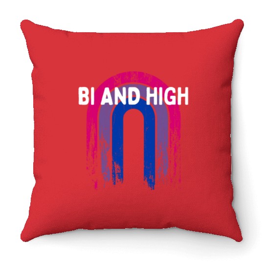 Bi And High Bisexual Sayings Bi Pride Quotes LGBTQ Throw Pillows