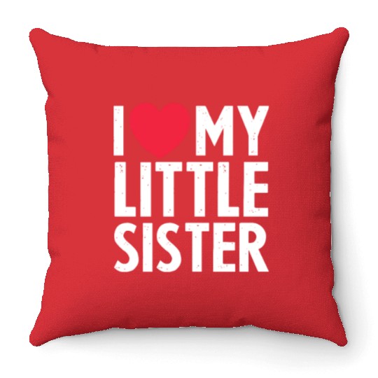 I Love My Little Sister Throw Pillows