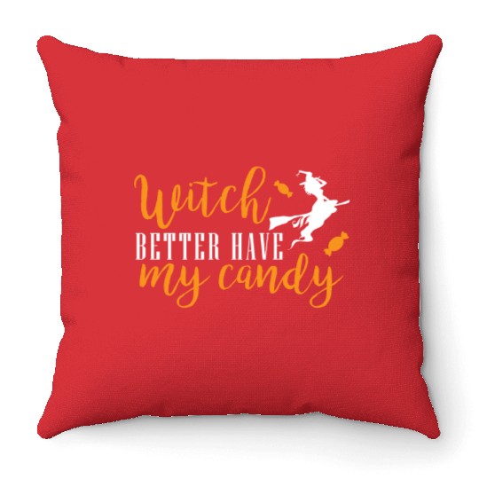 witch better have my candy Throw Pillows