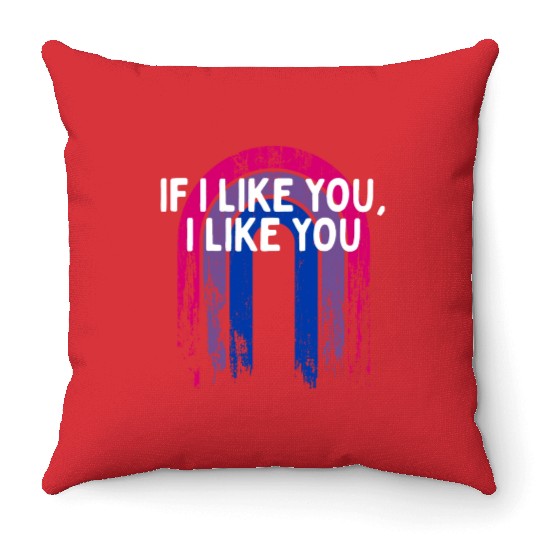 If I Like You I Like You Bisexual LGBTQ Bi Pride Throw Pillows