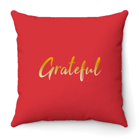 Grateful - Gold FINAL 1 Throw Pillows