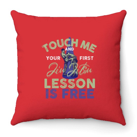 Touch Me And Your First Jiu Jitsu Lesson Is Free Throw Pillows