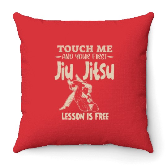 Touch Me And Your First Jiu Jitsu Lesson Is Free Throw Pillows