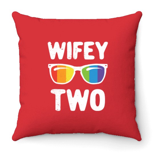 Wife Two Funny Lgbt Lesbian Couple LGBT Pride Gay Throw Pillows