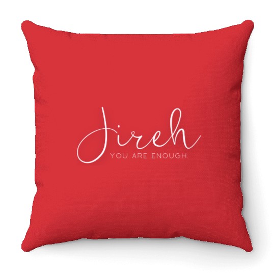 Jireh. You are enough. Throw Pillows