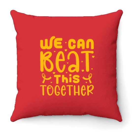 We Can Beat This Together, Childhood Cancer Throw Pillows