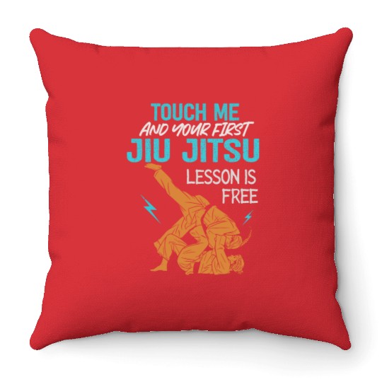 Touch Me And Your First Jiu Jitsu Lesson Is Free Throw Pillows