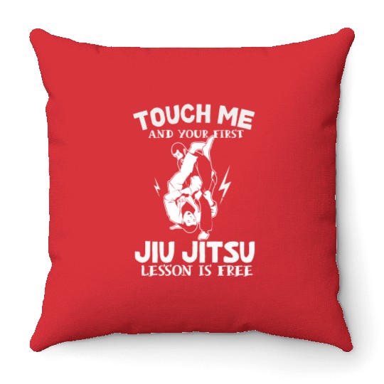 Touch Me And Your First Jiu Jitsu Lesson Is Free Throw Pillows
