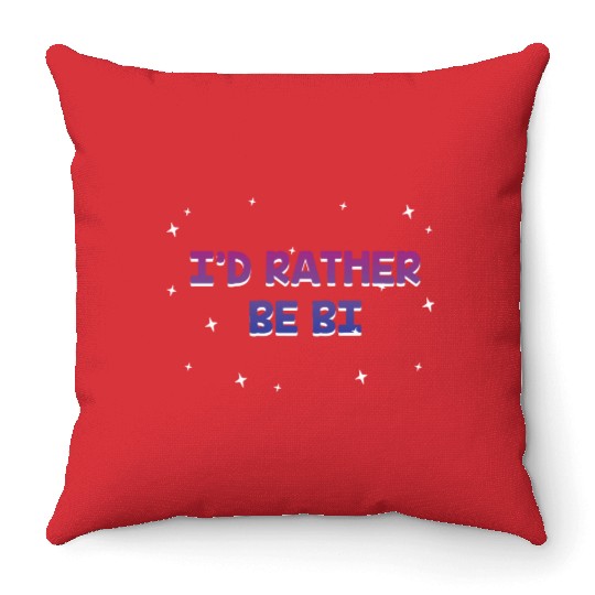 I'd Rather Be Bi Bisexual LGBTQ Bi Pride LGBT Throw Pillows