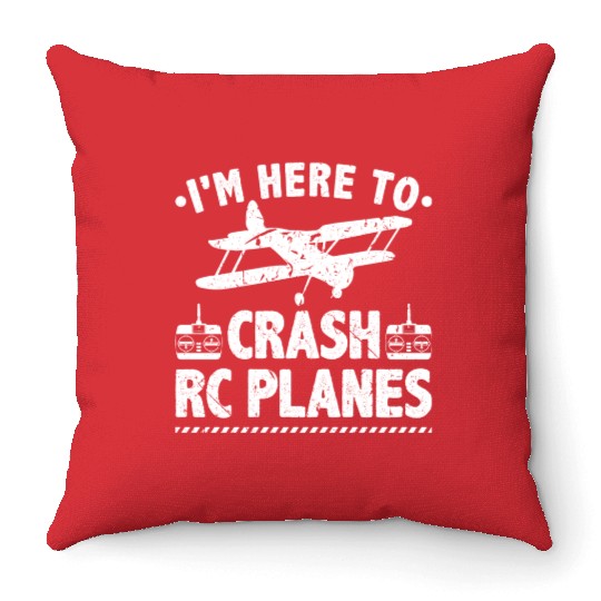 I'm Here To Crash RC Planes Pilot Flying Throw Pillows