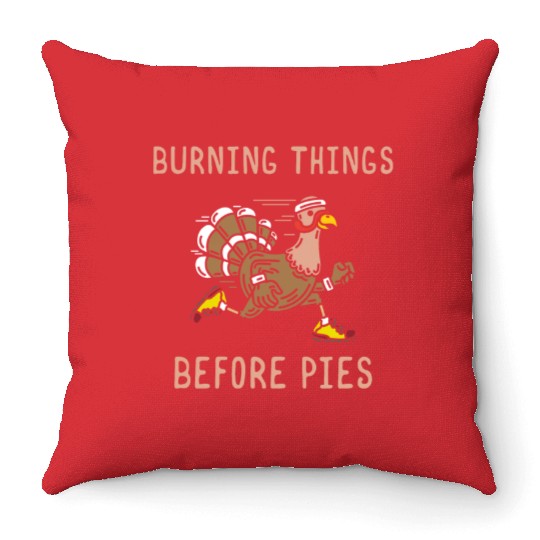 Burning Things Before Pies Gobble Gobble Holiday Throw Pillows