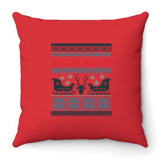 Sleigh all day hell Throw Pillows