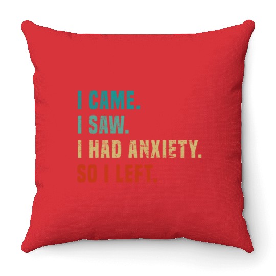 Vintage I Came I Saw I Had Anxiety So I Left Funny Throw Pillows
