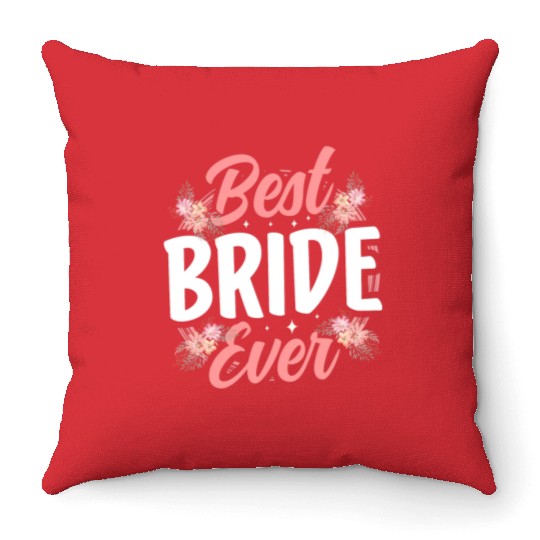 Best Bride Ever Bachelorette Party Wedding Cute Throw Pillows