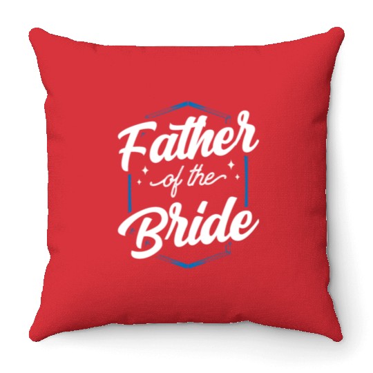 Father Of The Bride Bachelorette Party Wedding Throw Pillows