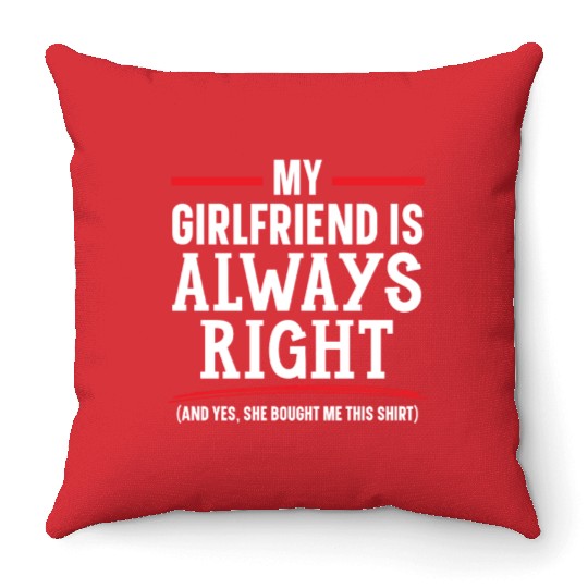 My Girlfriend Is Always Right Valentines Day Cupid Throw Pillows