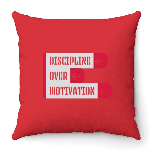 discipline over motivation quote Throw Pillows