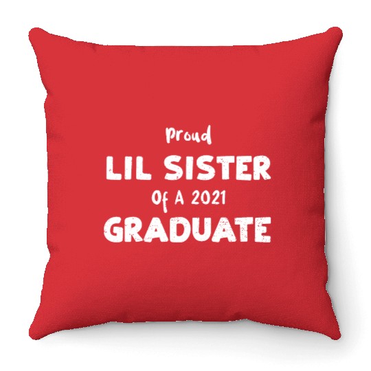 Proud Lil Sister Of A 2021 Graduate Throw Pillows