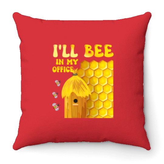 I'll Bee In My Office - Beekeeping-Beekeeper Throw Pillows